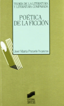 Poetica de la Ficcion (Sintesis Editorial) - 9788477381921