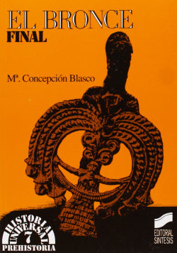 Bronce Final, el (Sintesis Editorial) - 9788477381952