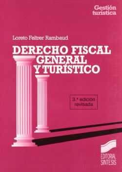 Derecho Fiscal General y TURISTICO(3ª Edición Actualizada) (Sintesis Editorial) - 9788477382164
