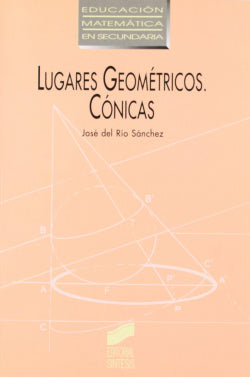 Lugares Geometricos.conicas (Sintesis Editorial) - 9788477382300