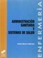 Administración Sanitaria y Sistemas de Salud - (Sintesis Editorial) - 9788477382331