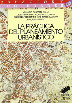 Práctica del Planeamiento Urbanistico - (Sintesis Editorial) - 9788477382485