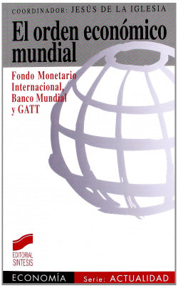 Orden Economico Mundial, el (Sintesis Editorial) - 9788477382638