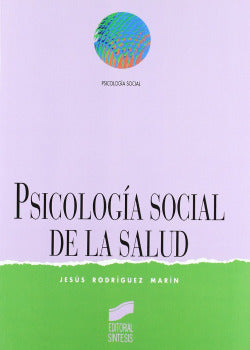 Psicología Social de la Salud - (Sintesis Editorial) - 9788477382898