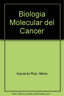 Biología Molecular del Cancer - (Sintesis Editorial) - 9788477382911