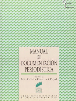 Manual de Documentacion Periodistica- (Sintesis Editorial) - 9788477383048