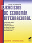 Ejercicios de Economía Internacional - (Sintesis Editorial) - 9788477383376