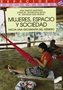 Mujeres, Espacio y Sociedad - (Sintesis Editorial) - 9788477383413