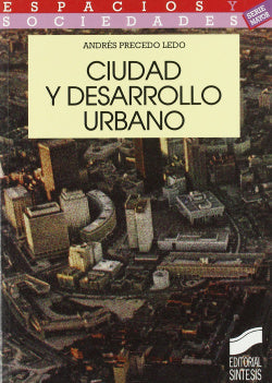 Ciudad y Desarrollo Urbano - (Sintesis Editorial) - 9788477383864