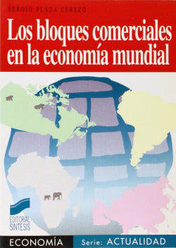 Bloques Comerciales en la Economía Mundial - (Sintesis Editorial) - 9788477384007