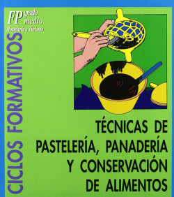 Técnicas de Pasteleria, Panaderia y Con...- (Sintesis Editorial) - 9788477384564