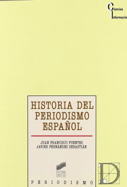 Historia del Periodismo Español - (Sintesis Editorial) - 9788477384977