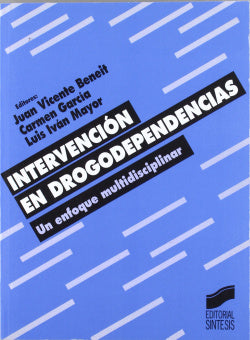 Intervencion en Drogodependencia (Sintesis Editorial) - 9788477385141