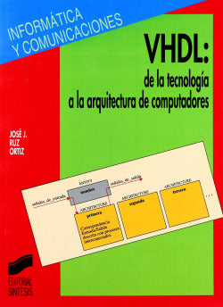 Vhdl:de la Tecnología a la Arquit.- (Sintesis Editorial) - 9788477385301