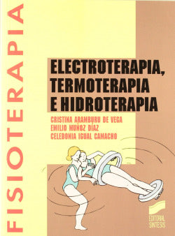Electroterapia, Termoterapia e Hidroterapia- (Sintesis Editorial) - 9788477385783