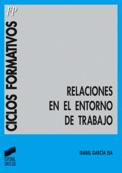 Relaciones en el Entorno de Trabajo-trabajo (Sintesis Editorial) - 9788477385967
