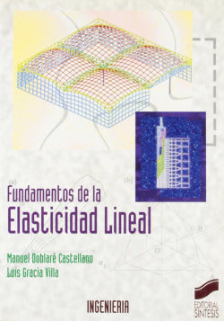Fundamentos de la Elasticidad Lineal - (Sintesis Editorial) - 9788477386131