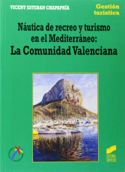 Nautica de Recreo y Turismo en el Mediterran.- (Sintesis Editorial) - 9788477386254