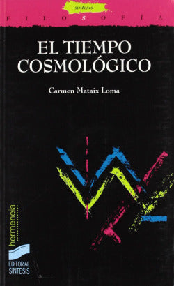 Tiempo Cosmologico, el (Sintesis Editorial) - 9788477386582
