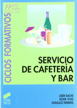 Servicio de Cafeteria y Bar - (Sintesis Editorial) - 9788477386704