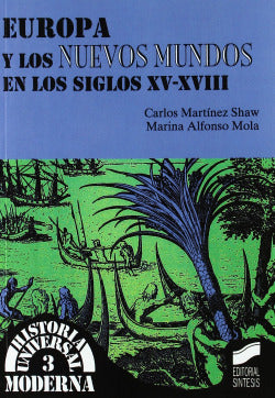 Europa y los Nuevos Mundos Siglos Xv-xviii (Sintesis Editorial) - 9788477386759