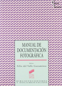 Manual de Documentacion Fotografica - (Sintesis Editorial) - 9788477386896
