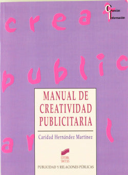 Manual de Creatividad Publicitaria - (Sintesis Editorial) - 9788477386940