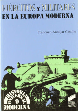 Ejercitos y Militares en la Europa Moderna (Sintesis Editorial) - 9788477387046