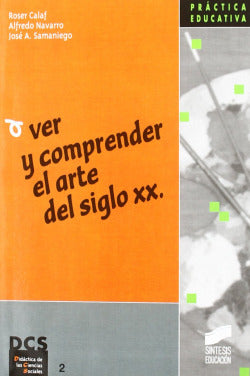 Ver y Comprender el Arte del Siglo Xx - (Sintesis Editorial) - 9788477387220