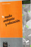 Medio Ambiente y Educación (Sintesis Editorial) - 9788477387237
