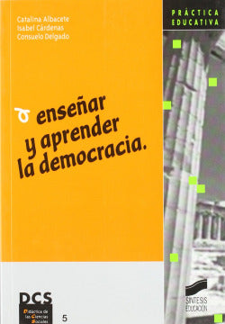 Enseñar y Aprender la Democracia - (Sintesis Editorial) - 9788477387251