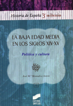 Baja Edad Media en los S. Xiv-xv. Politica y Sociedad (Sintesis Editorial) - 9788477387367