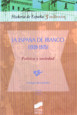 España de Franco: Politica y Sociedad (Sintesis Editorial) - 9788477387404