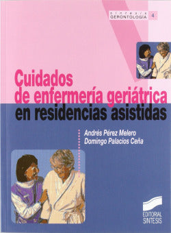 Cuidados de Enfermeria Geriatrica en R.a - (Sintesis Editorial) - 9788477387497