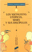 Socialistas Utopicos.marx y sus Discipulos (Sintesis Editorial) - 9788477387503
