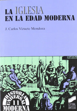 La Iglesia en la Edad Moderna (Sintesis Editorial) - 9788477387961