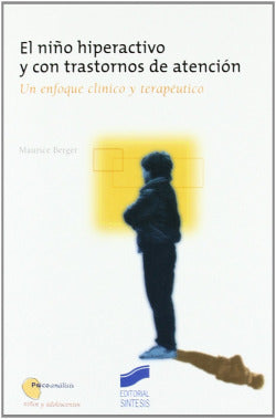NIÑO HIPERACTIVO Y CON TRASTORNOS DE ATENCION, EL | BERGER, MAURICE | SINTESIS | 9788477388098