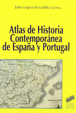 Atlas de Historia Contemporanea de España y Portugal - (Sintesis Editorial) - 9788477388258