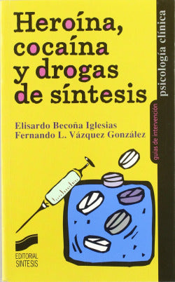 Heroina, Cocaina y Drogas de Sintesis- (Sintesis Editorial) - 9788477388456