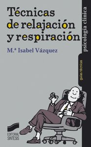TECNICAS RELAJACION RESPIRAC | VAZQUEZ Mª ISABEL | SINTESIS | 9788477388517