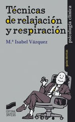 TECNICAS RELAJACION RESPIRAC | VAZQUEZ Mª ISABEL | SINTESIS | 9788477388517