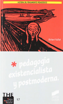 Pedagogía Existencialista y Postmoderna (Sintesis Editorial) - 9788477388685