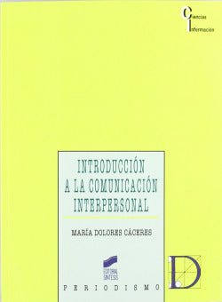 Introduccion a la Comunicación Interpersonal- (Sintesis Editorial) - 9788477388906