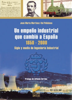 Un Empeño Industrial Que Cambio a España (Sintesis Editorial) - 9788477388944