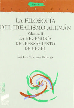 Filosofía Idealismo Alemán VOL II, la (Sintesis Editorial) - 9788477389026