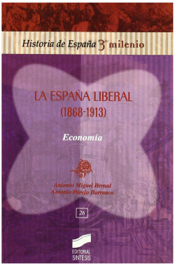 España Liberal, La: (1868-1913) Economía (Sintesis Editorial) - 9788477389156