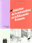 Didáctica Matemática en la Educación Primaria (Sintesis Editorial) - 9788477389194