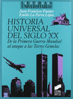 Historia Universal el Siglo Xx. 1ª G.m. Torres Gemelas - (Sintesis Editorial) - 9788477389293