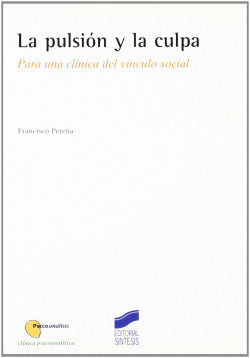 Pulsion y la Culpa, la (Sintesis Editorial) - 9788477389309