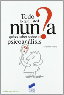Todo lo Que Usted Nunca Quiso Saber Psicoanalisis (Sintesis Editorial) - 9788477389323